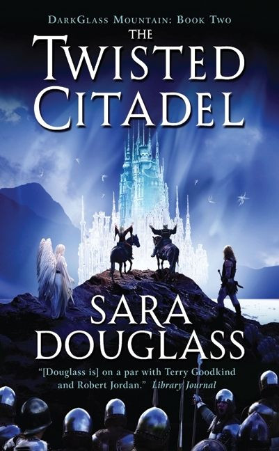The Twisted Citadel (DarkGlass Mountain: Book Two) by Sara Douglass, 9780060882181