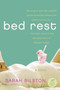 Bed Rest by Sarah Bilston, 9780060889951