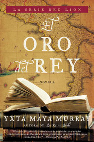 El oro del rey (Novela) (Spanish Edition) by Yxta Maya Murray, 9780060891107