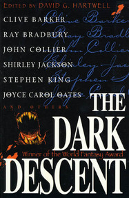 The Dark Descent by Clive Barker, David G. Hartwell, Ray Bradbury, John Collier, Shirley Jackson, Stephen King, Joyce Carol Oates, 9780312862176