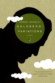 Goldberg: Variations by Gabriel Josipovici, 9780060897239