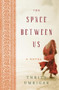 The Space Between Us - 9780061121241 by Thrity Umrigar, 9780061121241