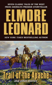 Trail of the Apache and Other Stories by Elmore Leonard, 9780061121654