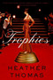 Trophies by Heather Thomas, 9780061580352