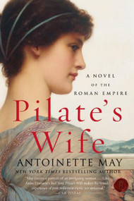 Pilate's Wife (A Novel of the Roman Empire) by Antoinette May, 9780061128660