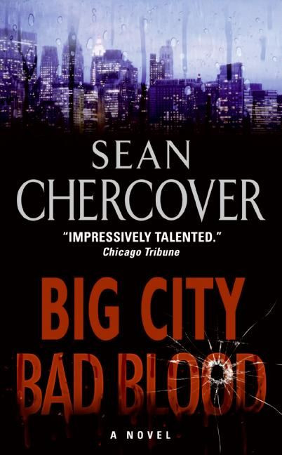 Big City, Bad Blood (A Novel) by Sean Chercover, 9780061128684