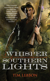 A Whisper of Southern Lights by Tim Lebbon, 9780765390233