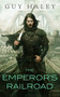 The Emperor's Railroad by Guy Haley, 9780765389848