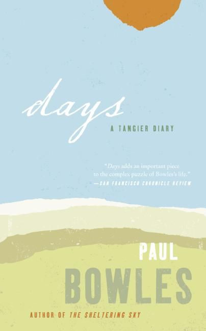 Days (A Tangier Diary) by Paul Bowles, 9780061137365