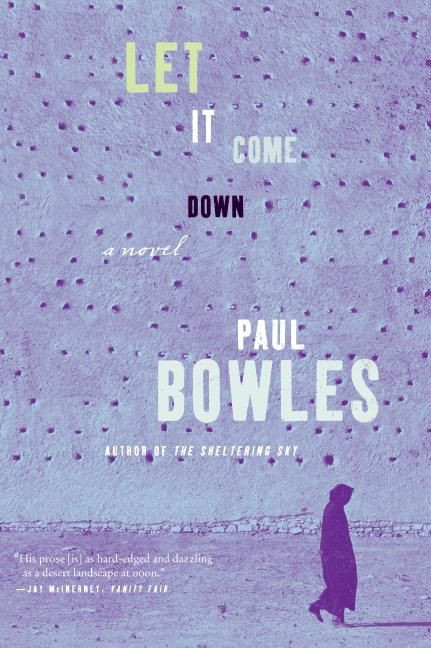 Let It Come Down (A Novel) by Paul Bowles, 9780061137396