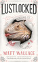 Lustlocked (A Sin du Jour Affair) by Matt Wallace, 9780765387783
