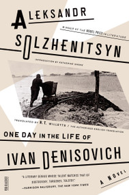 One Day in the Life of Ivan Denisovich (A Novel) by Aleksandr Solzhenitsyn, H. T. Willetts, 9780374534684