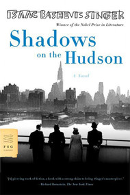 Shadows on the Hudson (A Novel) by Isaac Bashevis Singer, Joseph Sherman, 9780374531225