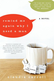 Remind Me Again Why I Need a Man (A Novel) by Claudia Carroll, 9780061140549