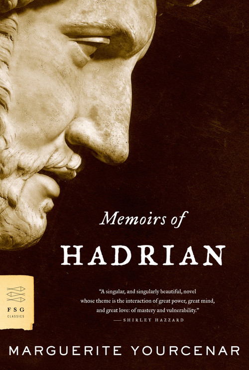 Memoirs of Hadrian by Marguerite Yourcenar, Grace Frick, 9780374529260