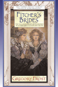 Fitcher's Brides by Gregory Frost, 9780765301956