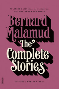 The Complete Stories by Bernard Malamud, Robert Giroux, 9780374525750