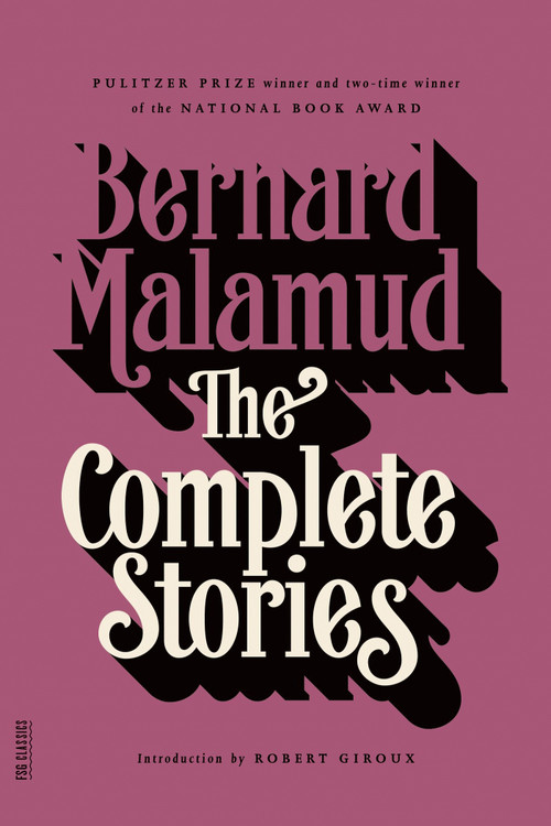 The Complete Stories by Bernard Malamud, Robert Giroux, 9780374525750