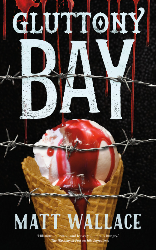 Gluttony Bay (A Sin du Jour Affair) by Matt Wallace, 9780765393227