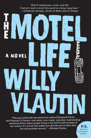 The Motel Life (A Novel) by Willy Vlautin, 9780061171116