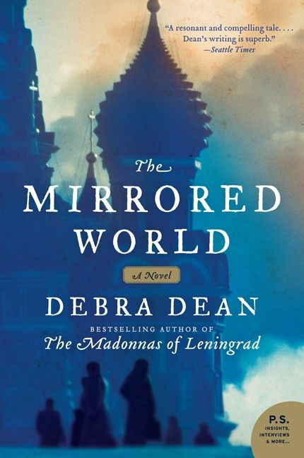 The Mirrored World (A Novel) by Debra Dean, 9780061231469