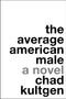 The Average American Male (A Novel) by Chad Kultgen, 9780061231674