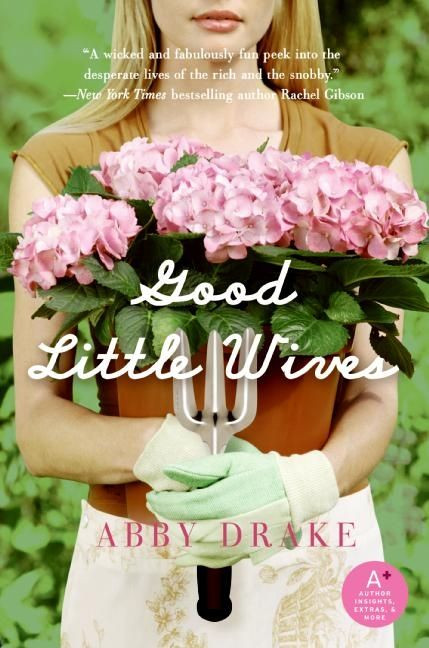 Good Little Wives by Abby Drake, 9780061232213