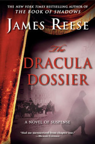 The Dracula Dossier (A Novel of Suspense) by James Reese, 9780061233555