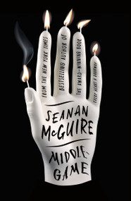Middlegame by Seanan McGuire, 9781250234209