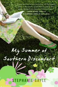 My Summer of Southern Discomfort (A Novel) by Stephanie Gayle, 9780061236310