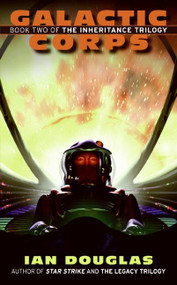 Galactic Corps (Book Two of the Inheritance Trilogy) by Ian Douglas, 9780061238628