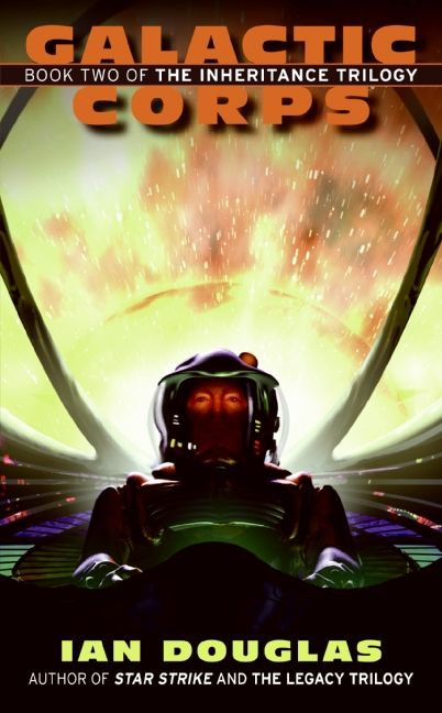 Galactic Corps (Book Two of the Inheritance Trilogy) by Ian Douglas, 9780061238628
