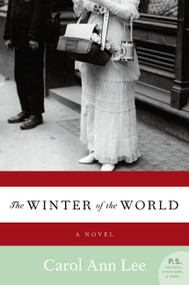 The Winter of the World (A Novel) by Carol Ann Lee, 9780061238819