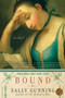 Bound (A Novel) by Sally Cabot Gunning, 9780061240263