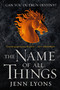 The Name of All Things - 9781250175519 by Jenn Lyons, 9781250175519