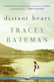 Distant Heart (Westward Hearts) by Tracey Bateman, 9780061246340