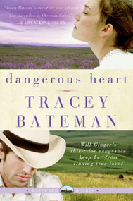 Dangerous Heart (Westward Hearts) by Tracey Bateman, 9780061246357