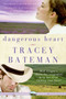 Dangerous Heart (Westward Hearts) by Tracey Bateman, 9780061246357