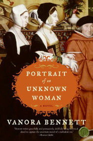 Portrait of an Unknown Woman (A Novel) by Vanora Bennett, 9780061252563