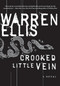 Crooked Little Vein (A Novel) by Warren Ellis, 9780061252051