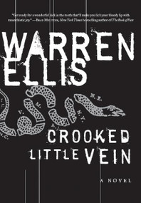 Crooked Little Vein (A Novel) by Warren Ellis, 9780061252051