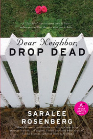 Dear Neighbor, Drop Dead by Saralee Rosenberg, 9780061253775