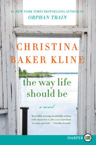 The Way Life Should Be by Christina Baker Kline, 9780061260353
