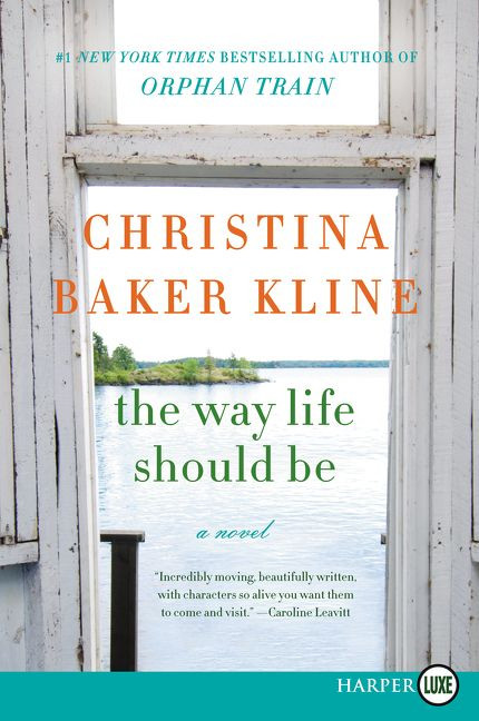 The Way Life Should Be by Christina Baker Kline, 9780061260353