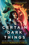 Certain Dark Things (A Novel) by Silvia Moreno-Garcia, 9781250785589
