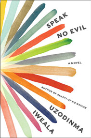 Speak No Evil (A Novel) - 9780061284939 by Uzodinma Iweala, 9780061284939
