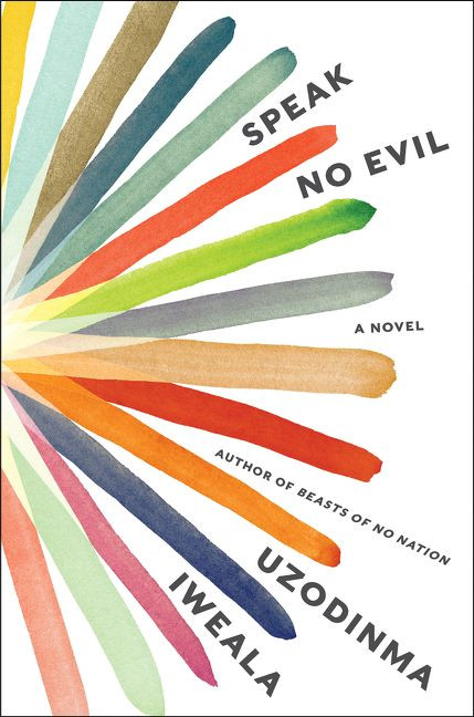Speak No Evil (A Novel) - 9780061284939 by Uzodinma Iweala, 9780061284939