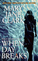 When Day Breaks by Mary Jane Clark, 9780061286087
