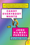 Candy Everybody Wants by Josh Kilmer-Purcell, 9780061336966