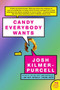 Candy Everybody Wants by Josh Kilmer-Purcell, 9780061336966